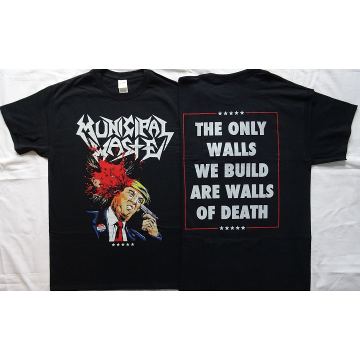 Municipal Waste Dump Donald Trump Shooting The Only We Build Are Walls of Death Thrash Metal