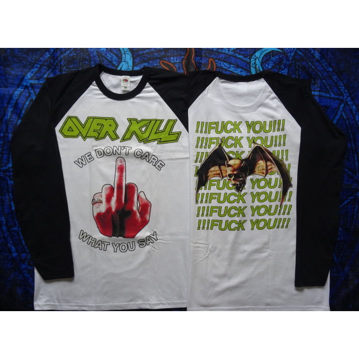 Overkill Fuck You ! We Don't Care What You Say !!!Fuck You!!! Official Longsleeve
