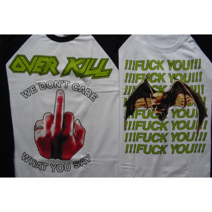 Overkill Fuck You ! We Don't Care What You Say !!!Fuck You!!! Official Longsleeve