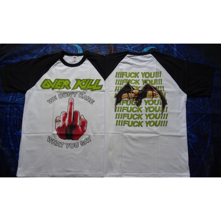 Overkill Fuck You ! We Don't Care What You Say !!!Fuck You!!! Official Baseball T-Shirt