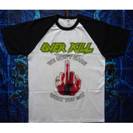 Overkill Fuck You ! We Don't Care What You Say !!!Fuck You!!! Official Baseball T-Shirt