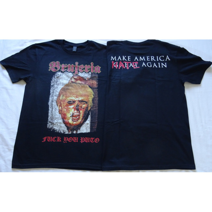 Brujeria Donald Trump Fuck You Puto! MAKE AMERICA (G̶R̶E̶A̶T̶) HATE AGAIN